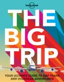 Lonely Planet The Big Trip Lonely Planet The Big Trip
