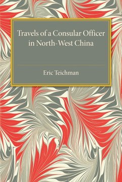 Travels of a Consular Officer in North-West China - Teichman, Eric
