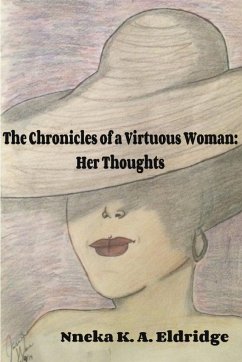 The Chronicles of A Virtuous Woman - Eldridge, Nneka K. A.