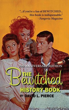 The Bewitched History Book - 50th Anniversary Edition (hardback) - Pierce, David L.