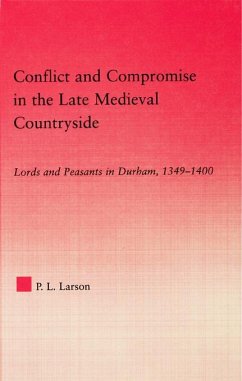 Conflict and Compromise in the Late Medieval Countryside - Larson, Peter L