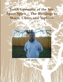 Torah Gematria of the Set-Apart Spirit - The Blessings to Sham, Cham and Yephoth Cover Torah Gematria of the Set-Apart Spirit - The Blessings to Sham, Cham and Yephoth
