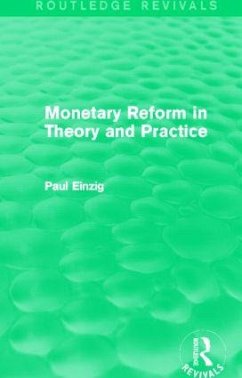 Monetary Reform in Theory and Practice (Routledge Revivals) - Einzig, Paul