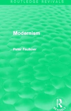 Modernism (Routledge Revivals) - Faulkner, Peter