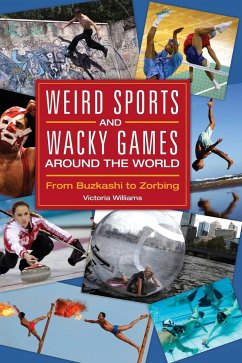 Weird Sports and Wacky Games around the World - Williams, Victoria