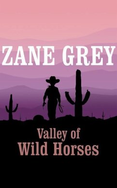 Valley of Wild Horses - Grey, Zane