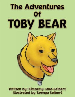 The Adventures of Toby Bear - Lake-Seibert, Kimberly