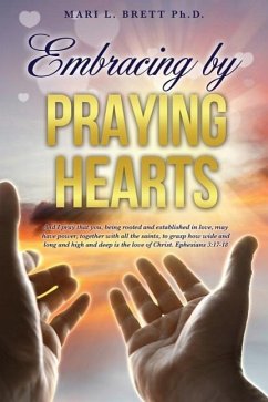 Embracing by Praying Hearts - Brett, Mari L.