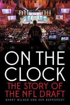 On the Clock: The Story of the NFL Draft - Wilner, Barry; Rappoport, Ken