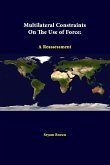 Multilateral Constraints On The Use Of Force