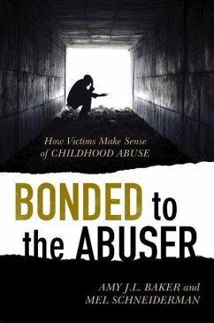 Bonded to the Abuser - Baker, Amy J L; Schneiderman, Mel