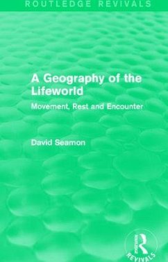 A Geography of the Lifeworld (Routledge Revivals) - Seamon, David