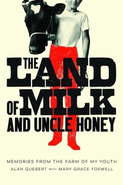 The Land of Milk and Uncle Honey - Guebert, Alan; Foxwell, Mary Grace