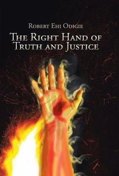 The Right Hand of Truth and Justice - Odigie, Robert Ehi