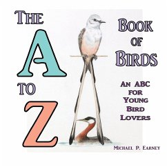 The A to Z Book of Birds - Earney, Michael P.