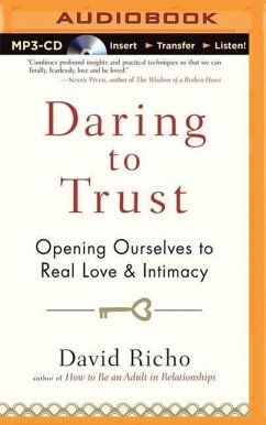 Daring to Trust: Opening Ourselves to Real Love and Intimacy - Richo, David