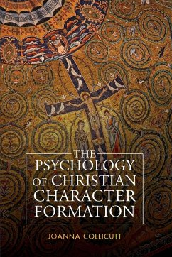 The Psychology of Christian Character Formation - Collicutt, Joanna