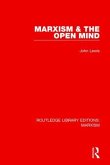 Marxism & the Open Mind (Rle Marxism)