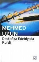Destpeka Edebiyata Kurdi - Uzun, Mehmed
