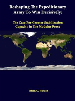 Reshaping The Expeditionary Army To Win Decisively - Watson, Brian G.; Institute, Strategic Studies