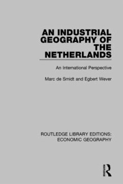 An Industrial Geography of the Netherlands - Wever, Egbert; Smidt, Marc De