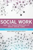 Social work and the transformation of adult social care
