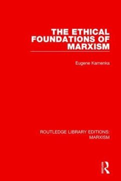 The Ethical Foundations of Marxism - Kamenka, Eugene