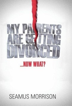 My Parents are Getting Divorced...Now What?