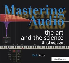 Mastering Audio - Katz, Bob (Mastering Engineer of 3 Grammy-Winning albums; Founder, D