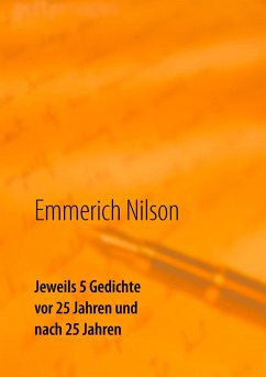 Jeweils 5 Gedichte vor 25 Jahren und nach 25 Jahren - Nilson, Emmerich