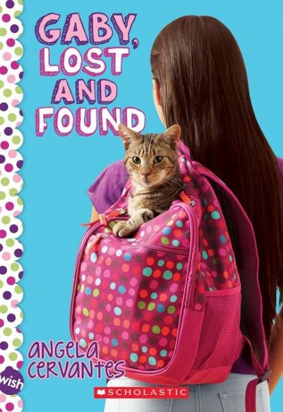 Gaby, Lost and Found: A Wish Novel Gaby, Lost and Found: A Wish Novel