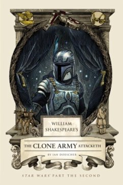William Shakespeare's The Clone Army Attacketh - Doescher, Ian