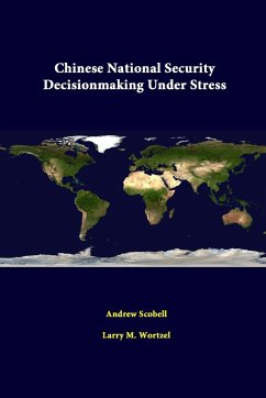 Chinese National Security Decisionmaking Under Stress - Scobell, Andrew; Wortzel, Larry M.; Institute, American Enterprise