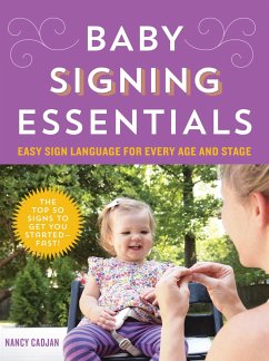 Baby Signing Essentials: Easy Sign Language for Every Age and Stage - Cadjan, Nancy