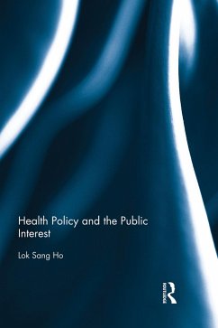 Health Policy and the Public Interest - Ho, Lok-Sang