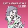 Kayla Wants to be a Big Girl - Bild 1
