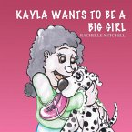 Kayla Wants to be a Big Girl