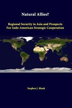 Natural Allies? Regional Security In Asia And Prospects For Indo-american Strategic Cooperation - Blank, Stephen J.; Institute, Strategic Studies