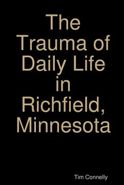 The Trauma of Daily Life in Richfield, Minnesota - Connelly, Tim