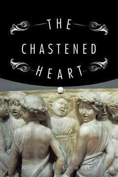 The Chastened Heart - Crooke, Robert