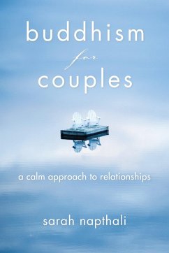 Buddhism for Couples: A Calm Approach to Relationships - Napthali, Sarah