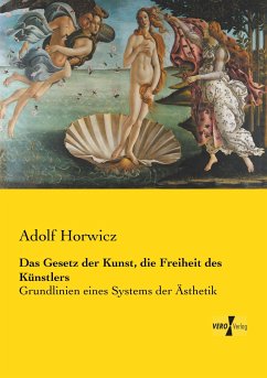 Das Gesetz der Kunst, die Freiheit des Künstlers - Horwicz, Adolf