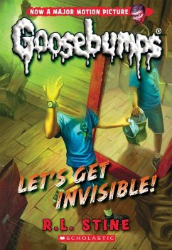 Let's Get Invisible! (Classic Goosebumps #24) - Stine, R L