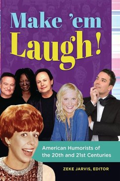 Make 'em Laugh! American Humorists of the 20th and 21st Centuries