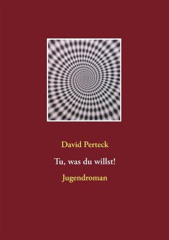 Tu, was du willst! - Perteck, David