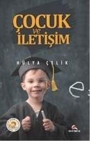 Cocuk ve Iletisim - Celik, Hülya