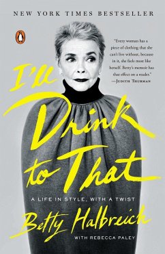 I'll Drink to That: A Life in Style, with a Twist - Halbreich, Betty