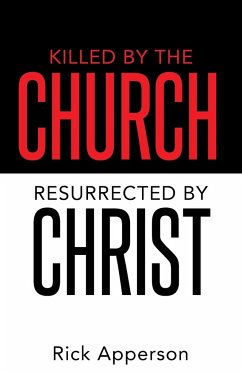 Killed by the Church, Resurrected by Christ - Apperson, Rick