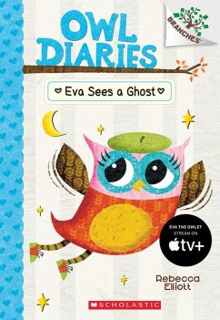 Eva Sees a Ghost: A Branches Book (Owl Diaries #2) - Elliott, Rebecca