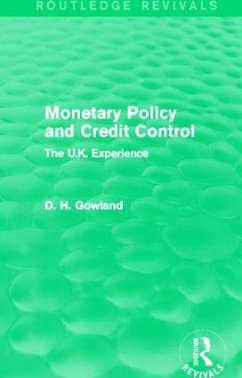 Monetary Policy and Credit Control (Routledge Revivals) - Gowland, David